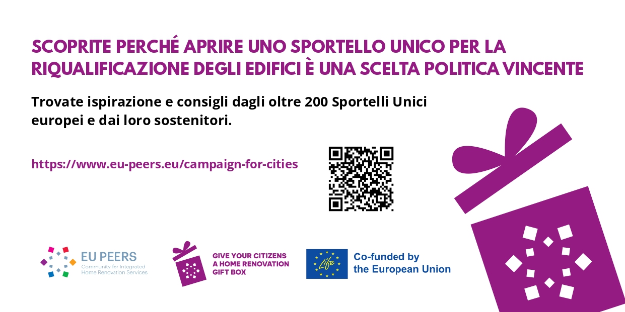 La seconda parte dell'immagine di cortina della brochure della campagna EU Peers con la scritta "SCOPRITE PERCHÉ APRIRE UNO SPORTELLO UNICO PER LA RIQUALIFICAZIONE DEGLI EDIFICI È UNA SCELTA POLITICA VINCENTE - Trovate ispirazione e consigli dagli oltre 200 Sportelli Unici europei e dai loro sostenitori", il QR Code per aderire e i loghi delle istituzioni coinvolte