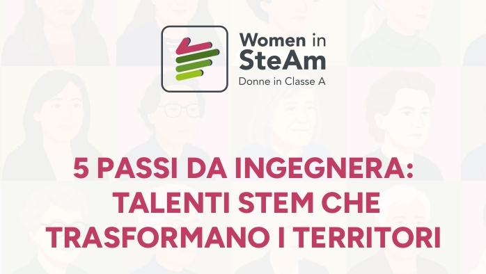 Una sezione della copertina dell'opuscolo "5 Passi da Ingegnera: talenti STEM che trasformano i territori" sormontata dal logo "Woman in Steam - Donne in Classe A"