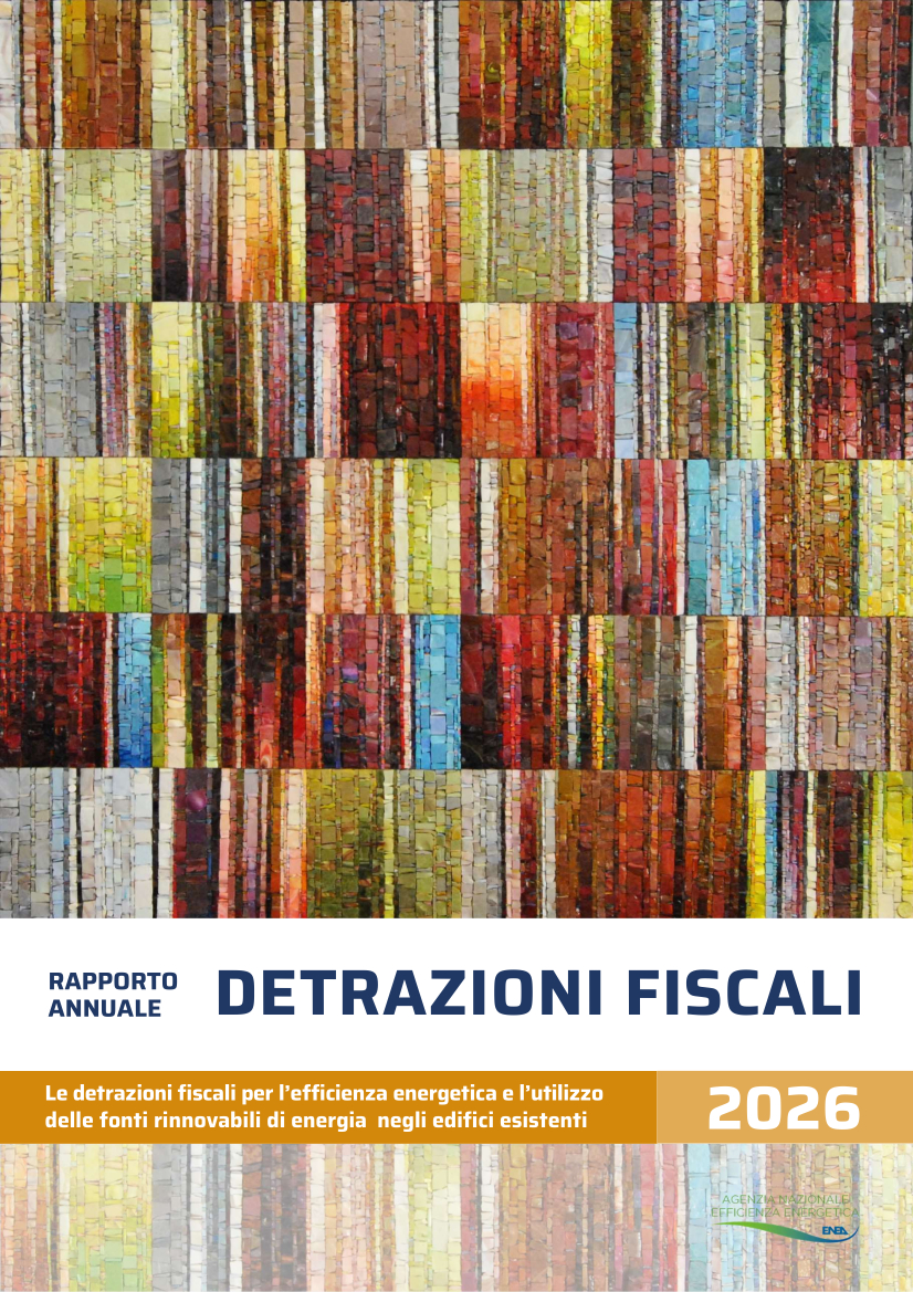 La copertina del “Rapporto Annuale – Detrazioni Fiscali 2026”. Sottotitolo: “Le detrazioni fiscali per l'efficienza energetica e l'utilizzo delle fonti rinnovabili di energia negli edifici esistenti”. Grafica con motivi astratti verticali multicolore e logo ENEA.