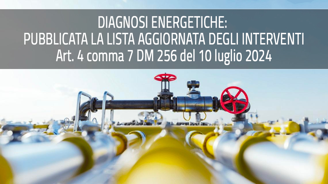 Impianto industriale con tubazioni e valvole per il trasporto di fluidi energetici. In sovrimpressione: "Diagnosi energetiche: pubblicata la lista aggiornata degli interventi. Art. 4 comma 7 DM 256 del 10 luglio 2024".