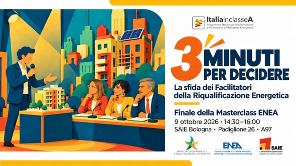 Illustrazione di un incontro pubblico sulla riqualificazione energetica, con relatore, tavolo di discussione e rappresentazione di edifici efficienti dal punto di vista energetico. Banner dell'evento "3 minuti per decidere. La sfida dei Facilitatori della Riqualificazione Energetica", finale della Masterclass ENEA, in programma il 9 ottobre 2026 dalle 14:30 alle 16:00 presso SAIE Bologna 2026, Padiglione 26, Stand A97. Presenti i loghi di Italia in Classe A, Ministero dell'Ambiente e della Sicurezza Energetica, ENEA e SAIE.