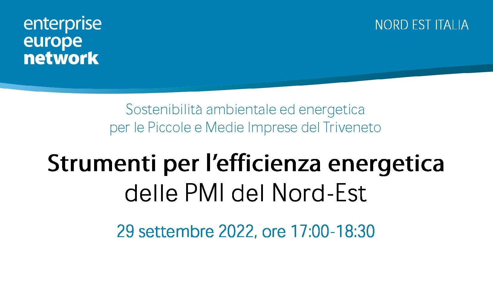 Locandina webinar 29/09/2022 ore 17:00-18:30 "Strumenti per l'efficienza energetica delle PMI del Nord-Est"