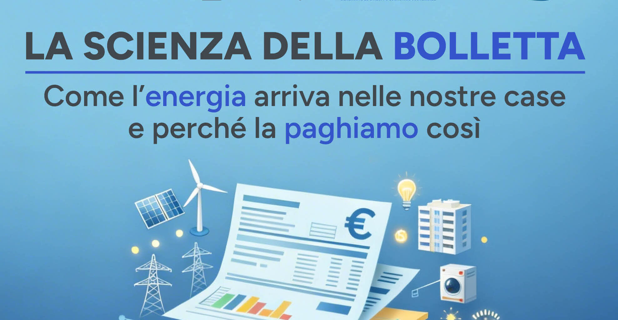 Una sezione della copertina dell'opuscolo "La scienza della bolletta" con la scritta "Come l’energia arriva nelle nostre case e perché la paghiamo così" e una bolletta stilizzata 