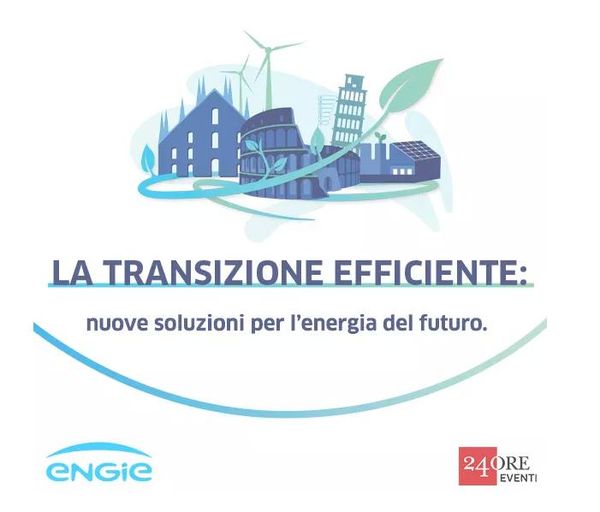 La locandina dell’evento digitale "La transizione efficiente: nuove soluzioni per l'energia del futuro" con in basso i loghi di ENGIE e del Sole 24 Ore