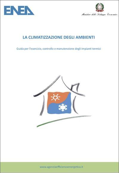 LA CLIMATIZZAZIONE DEGLI AMBIENTIGuida per l’esercizio, controllo e manutenzione degli impianti termici