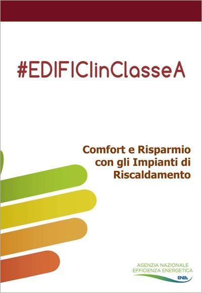 Edifici in classe A - Comfort e Risparmoi con gli Impianti di Riscaldamento